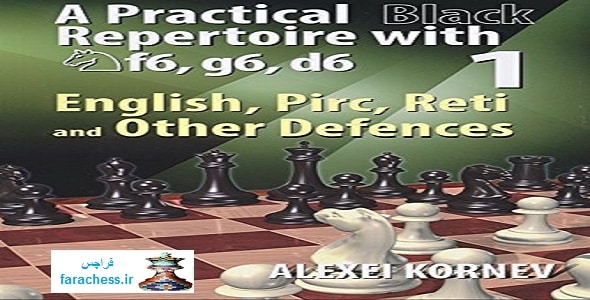 A Practical Black Repertoire with Nf6, g6, d6 - English, Pirc, Reti and  Other Defences - Vol. 1
